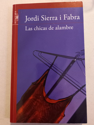 Jordi Sierra I Fabra = Las Chicas De Alambre | Alfaguara