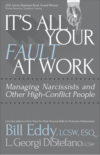 Libro: Its All Your Fault At Work!: Managing Narcissists And
