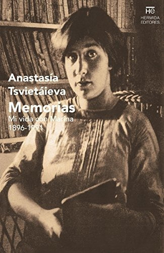 Memorias - Mi Vida Con Marina 1896-1991, De Anastasia Tsvietaieva. Editorial Hermida Editores En Español