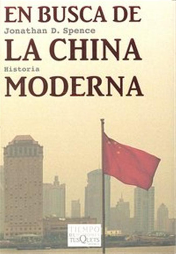 En Busca De La China Moderna - Spence,jonathan D