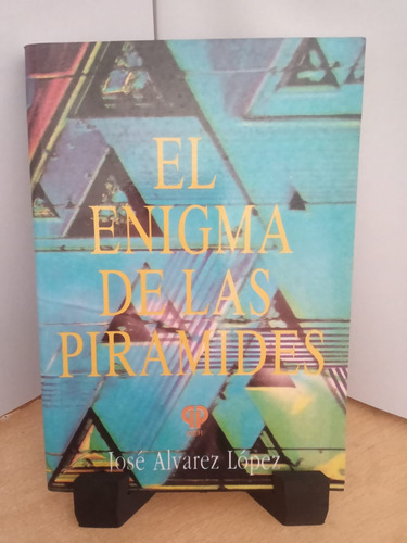 El Enigma De Las Piramides Jose Alvarez Lopez