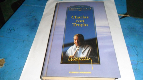 Libro A. Gala- Charla Con Troylo