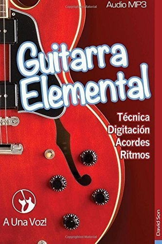 Guitarra Elemental Guitarra En 9 Infalibles..., De Son, David. Editorial Createspace Independent Publishing Platform En Español