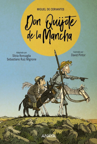 Don Quijote De La Mancha, De Cervantes, Miguel De. Editorial Anaya Infantil Y Juvenil, Tapa Dura En Español