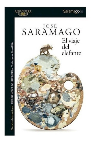 El Viaje Del Elefante - Jose Saramago - Alfaguara