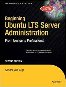 Beginning Ubuntu Lts Server Administration From Novice To Pr