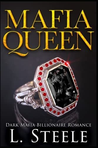 Mafia Queen Mafia Billionaire Age Gap Romance..., de Steele, L.. Editorial Independently Published en inglés
