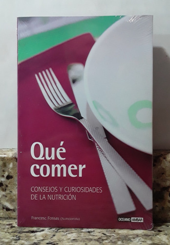 Libro Que Comer Consejos Y Curiosidades - Francesc Fossas