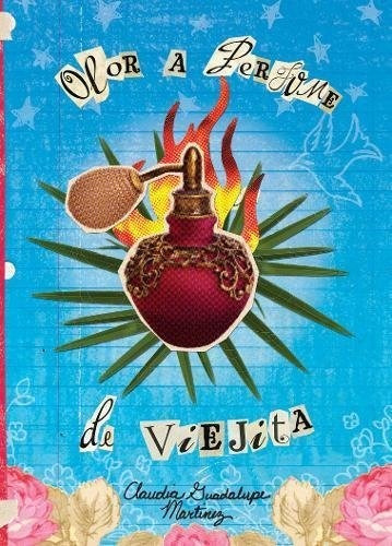 Olor A Perfume De Viejita, De Martinez, Claudia Guadalupe. Editorial Cinco Puntos Press, Tapa Blanda En Español, 2018