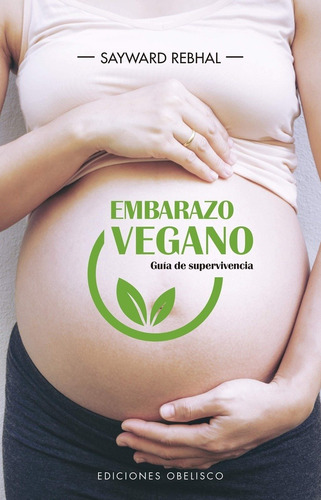 Embarazo Vegano - Sayward Rebhal