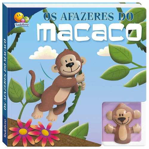 Dedoche-Leia e Brinque:Afazeres do Macaco,Os, de The Clever Factory, Inc.. Editora Todolivro Distribuidora Ltda., capa dura em português, 2018