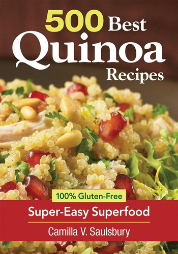 Libro: 500 Best Quinoa Recipes: 100% Gluten-free Super-easy