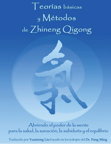 Libro: Teorias Basicas Y Metodos De Zhineng Abriendo El Pode