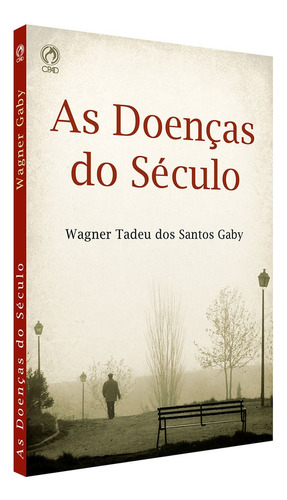 As doenças do séculos, de Gaby, Wagner Tadeu dos Santos. Editora Casa Publicadora das Assembleias de Deus, capa mole em português, 2008