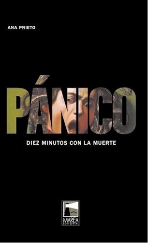 Panico - Diez Minutos Con La Muerte - Ana Prieto