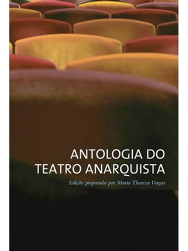 Antologia do teatro anarquista, de Catallo, Pedro. Série Coleção Dramaturgos do Brasil Editora Wmf Martins Fontes Ltda, capa mole em português, 2009