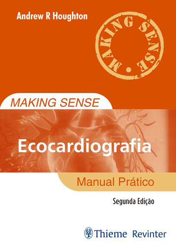Making Sense Ecocardiografia: Manual Prático, de Houghton, Andrew R.. Editora Thieme Revinter Publicações Ltda, capa mole em português, 2017
