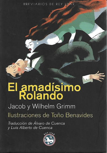 El Amadísimo Rolando Jacob Wilhelm Grimm Rey Lear Ansiolibro