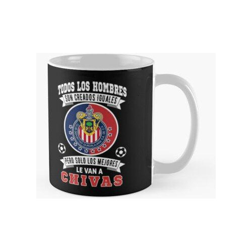 Taza Chivas De Guadalajara Solo Los Mejores Le Van A Chivas 