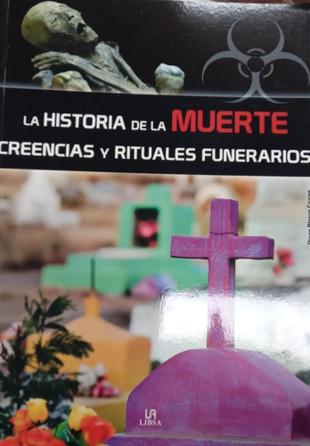 La Historia De La Muerte Creencias Y Rituales Funerarios