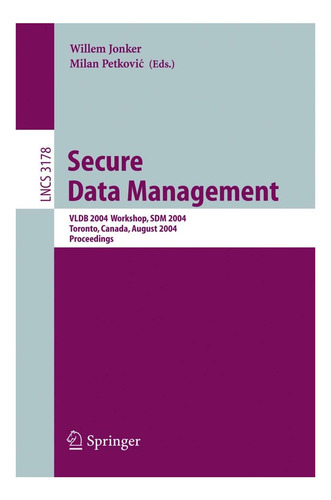 Libro: Secure Data Management: Vldb 2004 Workshop, Sdm 2004,