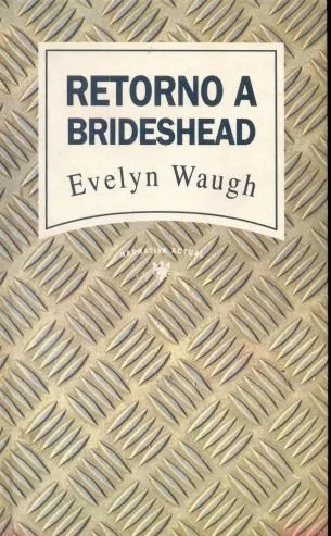 Evelyn Waugh: Retorno A Brideshead