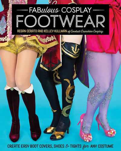 Libro: Fabuloso Calzado Para Cosplay: Crea Fundas Para Botas