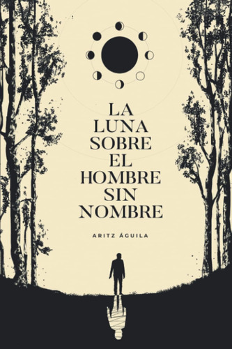 Libro La Luna Sobre Hombre Sin Nombre (spanish Edition)