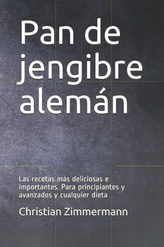 Libro: Pan De Jengibre Alemán: Las Recetas Más Deliciosas E 