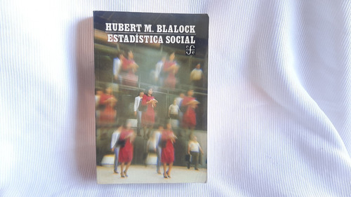 Estadistica Social Blalock Hubert Fondo De Cultura Economica