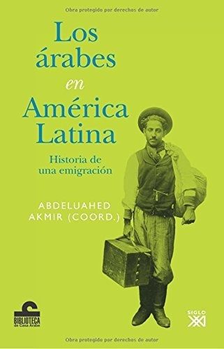 Los Ãâ¡rabes En Amãâ©rica Latina, De Bartet, Leyla. Editorial Siglo Xxi De España Editores, S.a., Tapa Blanda En Español