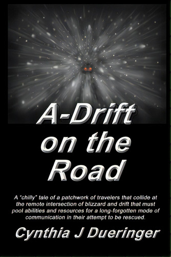 A-drift On The Road: A Crazy Tale Of A Patchwork Of Travelers With A Mishmash Of Coping Skills Th..., De Dueringer, Cynthia J.. Editorial Lightning Source Inc, Tapa Blanda En Inglés