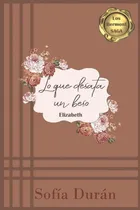 Comprar Libro: Lo Que Un Beso Desata (los Bermont) (spanish Editio