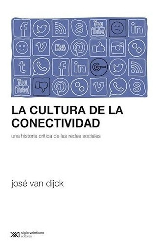 Cultura De La Conectividad Una Historia Critica De Las Rede