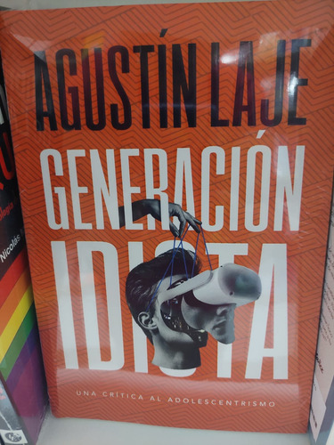 Libro Generación Idiota Agustín Laje