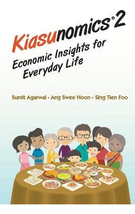 Libro Kiasunomics (c)2: Economic Insights For Everyday Li...