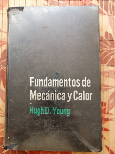 Fundamentos De Mecánica Y Calor - Hugh D. Young 