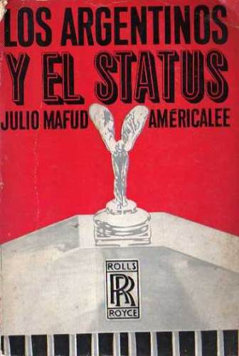 Julio Mafud - Los Argentinos Y El Status