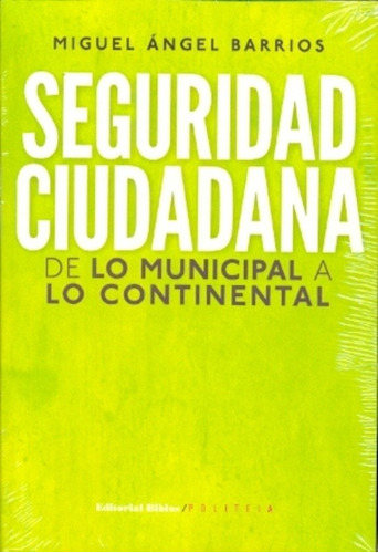 Seguridad Ciudadana. De Lo Municipal A Lo Continental - Migu