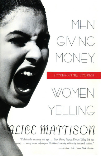 Men Giving Money, Women Yelling: Intersecting Stories, De Mattison, Alice. Editorial Quill Books, Tapa Blanda En Inglés