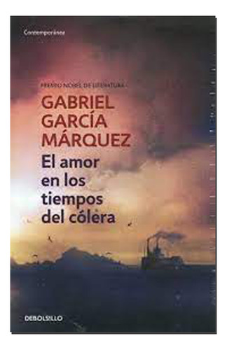 El Amor En Los Tiempos Del Còlera  - Gabriel  Garcìa Màrquez