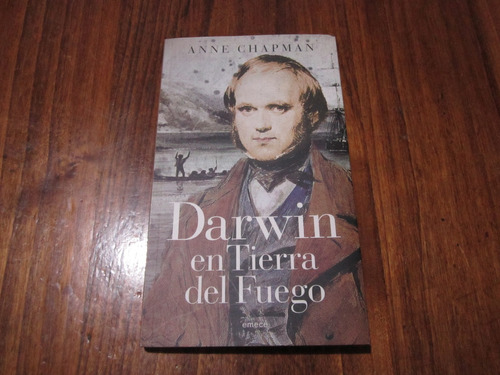 Darwin En Tierra Del Fuego - Anne Chapman - Ed: Emecé  