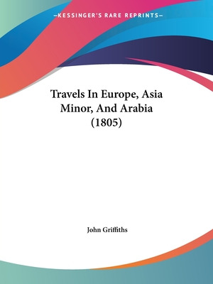 Libro Travels In Europe, Asia Minor, And Arabia (1805) - ...