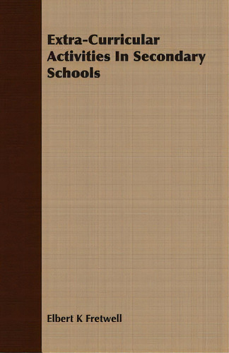 Extra-curricular Activities In Secondary Schools, De Fretwell, Elbert K.. Editorial Dodo Pr, Tapa Blanda En Inglés