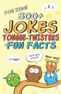 500+ Jokes, Tongue-twisters, & Fun Facts For Kids! - J J ...