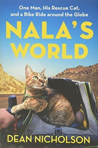 Book : Nalas World One Man, His Rescue Cat, And A Bike Ride