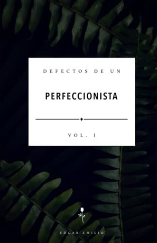 Libro : Defectos De Un Perfeccionista Vol 1 - Emilio, Edgar