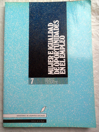 Mujer E Igualdad De Oportunidades En El Empleo * 1989 España