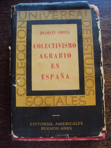 Colectivismo Agrario En España Joaquin Costa Doctrina Hechos