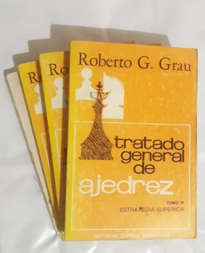 Tratado general de ajedrez 4: Estrategia superior - Roberto Grau